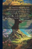 An Epistle (moral And Philosophical) From An Officer At Otaheite. To Lady Gr*s**n*r. With Notes, Critical And Historical. By The Author Of The Rape Of