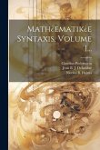 Math¿ematik¿e Syntaxis, Volume 1... Math¿ematik¿e Syntaxis, Volume 1...