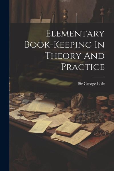 Elementary Book-keeping In Theory And Practice Elementary Book-keeping In Theory And Practice