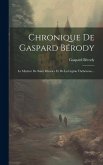 Chronique De Gaspard Bérody: Le Mystère De Saint Maurice Et De La Légion Thébéenne...