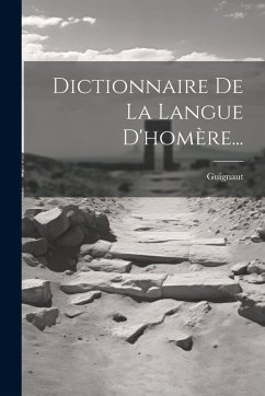 Cover Dictionnaire De La Langue D'homère...