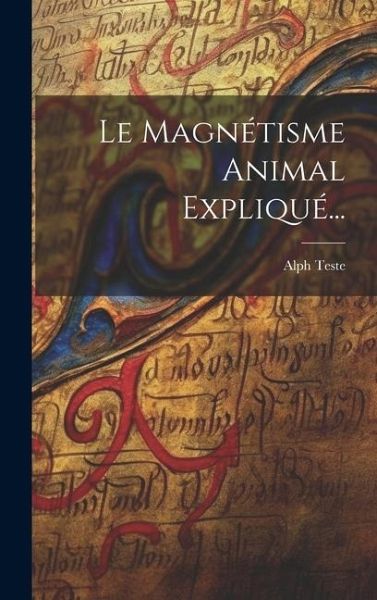 Le Magnétisme Animal Expliqué... Le Magnétisme Animal Expliqué...