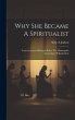 Why She Became A Spiritualist - Bild 1
