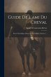 Guide De L'ami Du Cheval - Bild 1