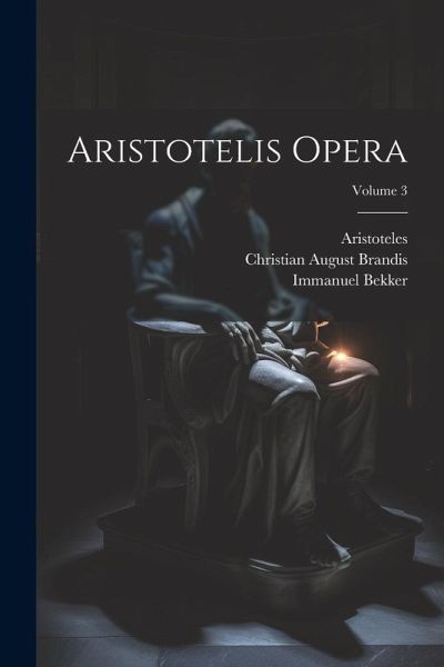 Aristotelis Opera; Volume 3 Aristotelis Opera; Volume 3