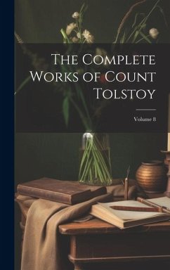 The Complete Works of Count Tolstoy; Volume 8 - Anonymous