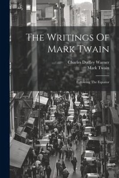 The Writings Of Mark Twain: Following The Equator - Twain, Mark