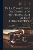 De La Compétence Des Conseils De Prud'hommes, Et De Leur Organisation... De La Compétence Des Conseils De Prud'hommes, Et De Leur Organisation...