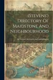 (stevens') Directory Of Maidstone And Neighbourhood