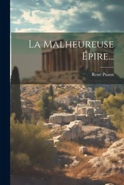 La Malheureuse Épire... - Puaux, René