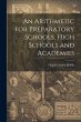 An Arithmetic for Preparatory Schools,... - Bild 1