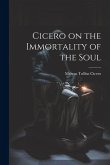 Cicero on the Immortality of the Soul