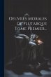 Oeuvres Morales De Plutarque Tome... - Bild 1
