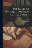 The Rules of Evidence On Pleas of the Crown: Illustrated From Printed and Manuscript Trials and Cases; Volume 1