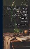 Richard Edney and the Governor's Family: A Rusurban Tale ... of Morals, Sentiment, and Life ... Containing, Also Hints On Being Good and Doing Good