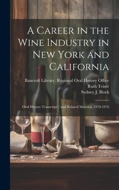 A Career in the Wine Industry in New York and California: Oral History Transcript / and Related Material, 1970-1976 - Repetto, Victor; Block, Sydney J.