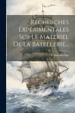Recherches Expérimentales Sur Le Materiel De La Batellerie...