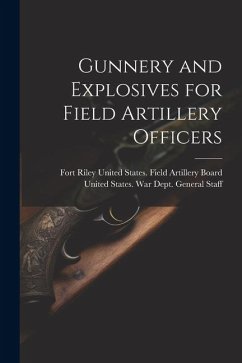 Gunnery and Explosives for Field Artillery Officers