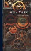 Steam Boilers: Their Construction, Care And Operation, With Questions And Answers