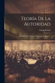 Teoría De La Autoridad: Aplicada A Las Naciones Modernas, Volume 1...