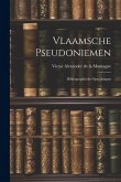 Vlaamsche Pseudoniemen: Bibliographische Opzoekingen