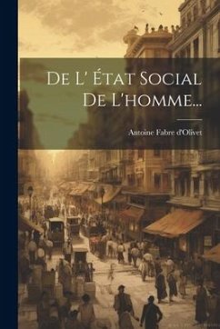 De L' État Social De L'homme... - D'Olivet, Antoine Fabre