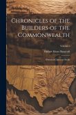 Chronicles of the Builders of the Commonwealth: Historical Character Study; Volume 7