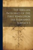 The Abelian Integrals of the First Kind Upon the Riemann's Surface S