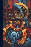 Machinery's Reference Series, Volumes 101-110