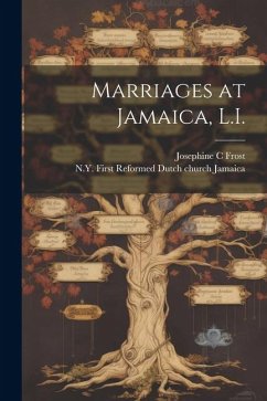 Marriages at Jamaica, L.I. - Frost, Josephine C.