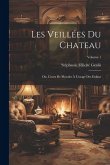 Les Veillées Du Chateau: Ou, Cours De Morales À L'usage Des Enfans; Volume 1