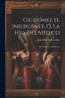Gil Gómez El Insurgente, Ó, La Hija... - Bild 1