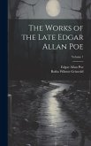 The Works of the Late Edgar Allan Poe; Volume 1