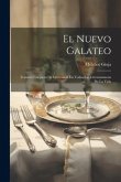 El Nuevo Galateo: Tratado Completo De Cortesania En Todas Las Circunstancias De La Vida
