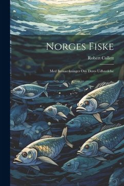 Norges fiske: Med bemaerkninger om deres udbredelse - Collett, Robert