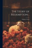 The Story of Redemption .. The Story of Redemption ..
