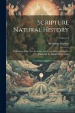 Scripture Natural History: Containing About Two Hundred And Forty Different Subjects. Illustrated By Splendid Engravings; Volume 1