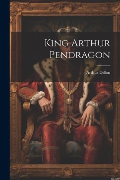 King Arthur Pendragon - Dillon, Arthur