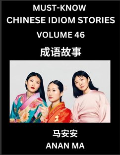 Chinese Idiom Stories (Part 46)- Learn Chinese History and Culture by Reading Must-know Traditional Chinese Stories, Easy Lessons, Vocabulary, Pinyin, English, Simplified Characters, HSK All Levels - Ma, Anan