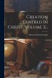 Creation Centred In Christ, Volume 2... - Bild 1