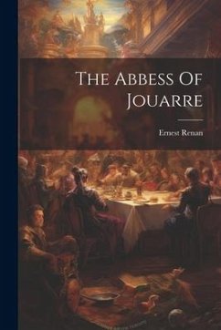 The Abbess Of Jouarre - Renan, Ernest