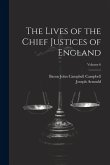 The Lives of the Chief Justices of England; Volume 6