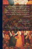 Relación Breve Y Verdadera De Algunas Cosas De Las Muchas Que Sucedieron Al Padre Fray Alonso Ponce En Las Provincias De La Nueva España: Siendo Comis