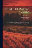 I Diarii Di Marino Sanuto: (mccccxcvi-mdxxxiii) Dall' Autografo Marciano Ital. Cl. Vii Codd. Cdxix-cdlxxvii, Volumes 22-23...