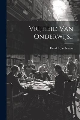 Vrijheid Van Onderwijs... Vrijheid Van Onderwijs...