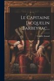 Le Capitaine Jacquelin Barbeyrac...