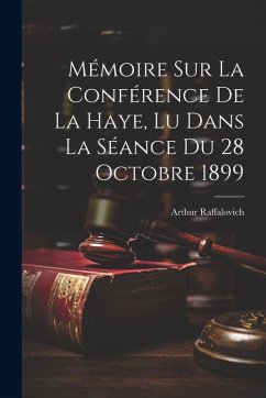 Cover Mémoire Sur La Conférence De La Haye, Lu Dans La Séance Du 28 Octobre 1899
