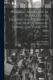 Personal Narrative of Travels to the Equinoctial Regions of the New Continent During the Years 1799-1804; Volume 5