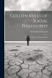 Golden Rules of Social Philosophy; Or,... - Bild 1
