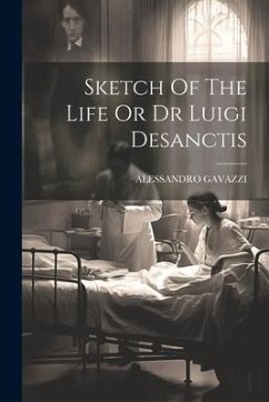 Sketch Of The Life Or Dr Luigi Desanctis - Gavazzi, Alessandro